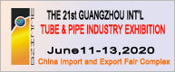  THE 21st CHINA(GUANGZHOU) INT’L TUBE & PIPE PROCESSING EQUIPMENT EXHIBITION