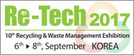  Re-Tech 2017(10th Recycling & Waste Management Exhibition)